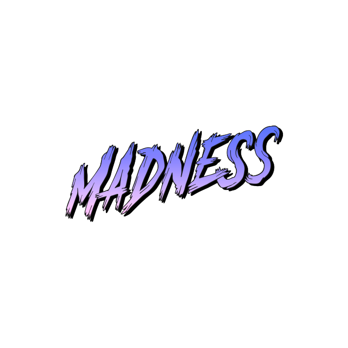 Madness
