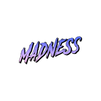 Madness