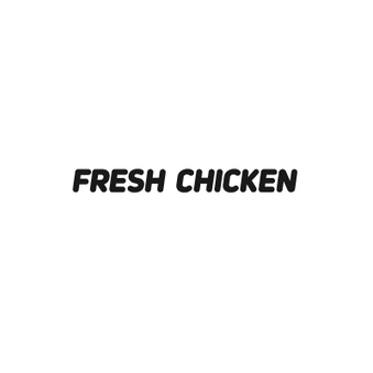 FRESH CHICKEN