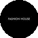 FASHION HOUSE,  