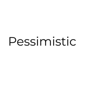 Pessimistic