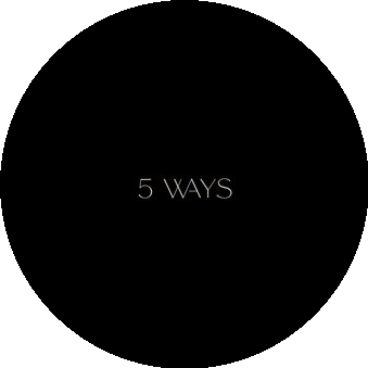 5 ways
