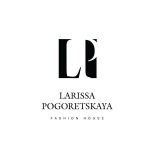 Модный дом LARISSA POGORETSKAYA