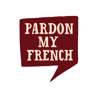 Pardon my French