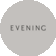EVENING