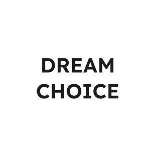 DREAMCHOICE