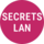 SECRETS LAN