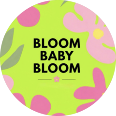 Bloom Baby Bloom