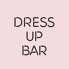 Dress Up Bar