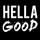 Hella Good