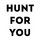 Hunt For You