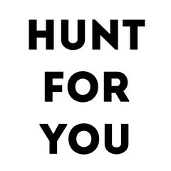 Hunt For You
