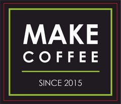 Make coffee