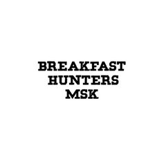 Breakfast Hunters