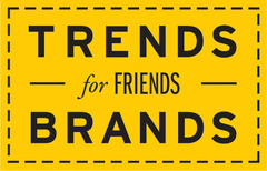 Trends Brands for Friends