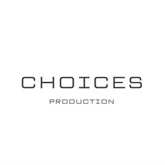 Choices production