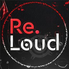 Re. Loud