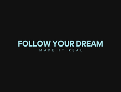 Follow Your Dream