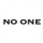 NO ONE