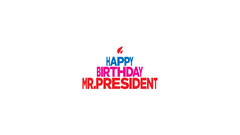 Happy Birthday mr. President